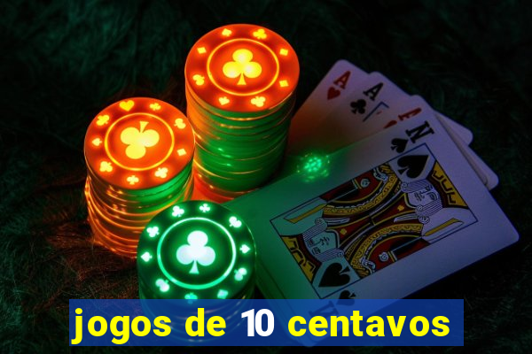 jogos de 10 centavos